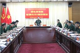 Tổng cục Chính trị kiểm tra, nắm tình hình hoạt động công tác đảng, công tác chính trị 6 tháng đầu năm tại các đơn vị thuộc Quân khu